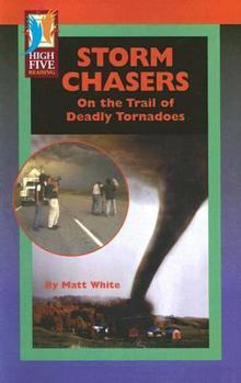 Paperback Storm Chasers: On the Trail of Deadly Tornadoes Book