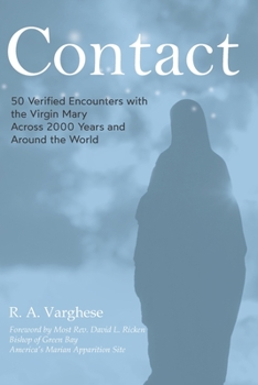 Paperback Contact: 50 Verified Encounters with the Virgin Mary Across 2000 Years and Around the World Book