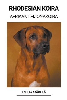 Paperback Rhodesian Koira (Afrikan Leijonakoira) [Finnish] Book