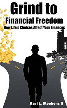 Paperback Grind to Financial Freedom: How Life's Choices Affect Your Finances Book