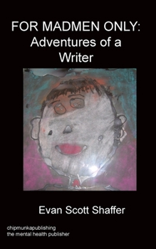 Paperback For Madmen Only: Adventures of a Writer Book