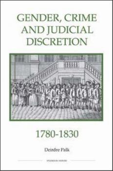 Hardcover Gender, Crime and Judicial Discretion, 1780-1830 Book