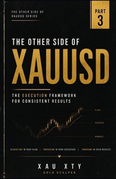 Paperback The Other Side of XAUUSD: The Gold Scalping Blueprint: Execution Framework Book