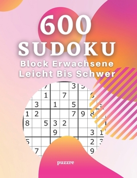 Paperback 600 Sudoku Block Erwachsene Leicht Bis Schwer: Rätselbuch Logical - Denkspiel Rätsel [German] Book