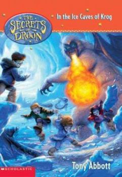 In the Ice Caves of Krog (The Secrets of Droon, #20) - Book #20 of the Secrets of Droon