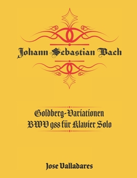 Johann Sebastian Bach: Goldberg-Variationen BWV 988 für Klavier Solo
