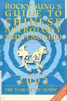 Rocky Sung's Guide to Chinese Astrology and Feng Shui 2002