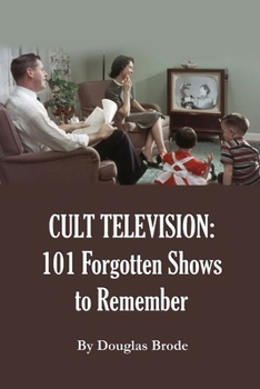 Cult Television: 101 Forgotten Shows to Remember