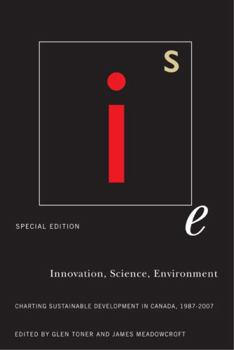 Paperback Innovation, Science, Environment 1987-2007: Special Edition: Charting Sustainable Development in Canada, 1987-2007 Book