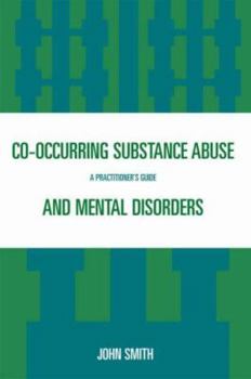 Paperback Co-occurring Substance Abuse and Mental Disorders: A Practitioner's Guide Book