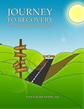 Paperback Journey to Recovery: A Comprehensive Guide to Recovery from Addiction and Mental Health Problems Book