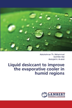 Paperback Liquid desiccant to improve the evaporative cooler in humid regions Book