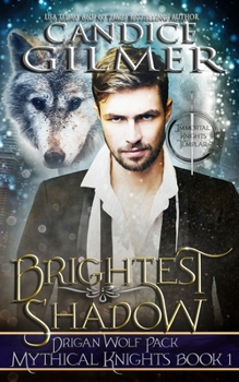 Brightest Shadow - Book #1 of the Mythical Knights