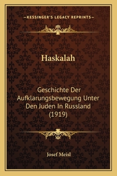 Paperback Haskalah: Geschichte Der Aufklarungsbewegung Unter Den Juden In Russland (1919) [German] Book