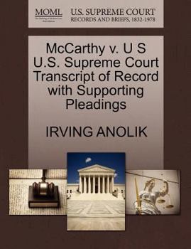Paperback McCarthy V. U S U.S. Supreme Court Transcript of Record with Supporting Pleadings Book