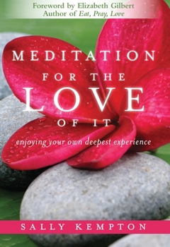 Paperback Meditation for the Love of It: Enjoying Your Own Deepest Experience Book