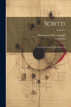 Paperback Scritti: Practica Geometriae Ed Opuscoli; Volume 2 [Latin] Book