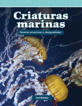 Paperback Criaturas Marinas: Resolver Ecuaciones Y Desigualdades [Spanish] Book