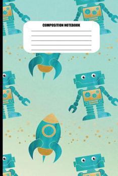 Composition Notebook : Robots and Rocket Ships in Blue & Orange (100 Pages, College Ruled)