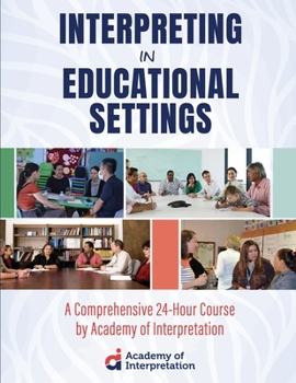 Paperback Interpreting in Educational Settings: A Comprehensive 24-Hour Course Book