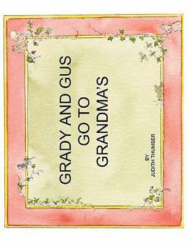 Paperback Grady and Gus Go to Grandmas Book