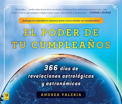 Paperback El Poder de Tu Cumpleaños (the Power of Your Birthday): 366 Dias de Revelaciones Astrologicas Y Astronomicas (366 Days of Astrological a ND Astronomic [Spanish] Book