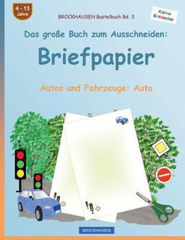 Paperback BROCKHAUSEN Bastelbuch Band 3 - Das große Buch zum Ausschneiden: Briefpapier: Autos und Fahrzeuge: Auto [German] Book