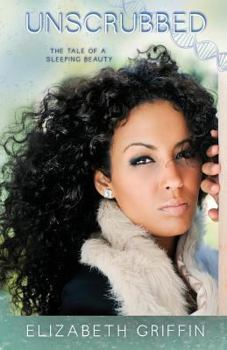 Paperback Unscrubbed: The Tale of a Sleeping Beauty Book