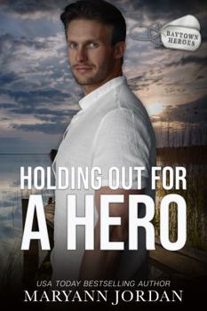Holding Out for a Hero (Baytown Heroes)