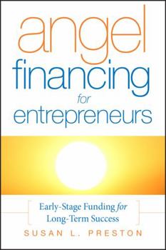 Hardcover Angel Financing for Entrepreneurs: Early-Stage Funding for Long-Term Success Book