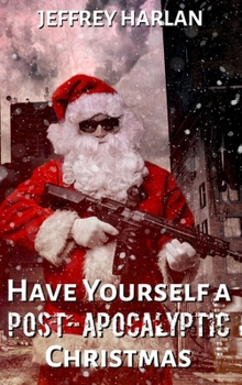 Have Yourself a Post-Apocalyptic Christmas