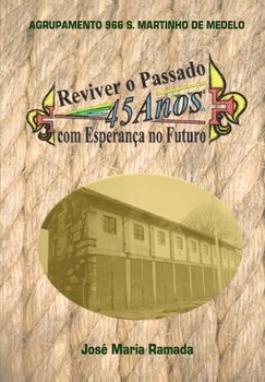 Paperback 45 Anos de História - Reviver o passado [Portuguese] Book
