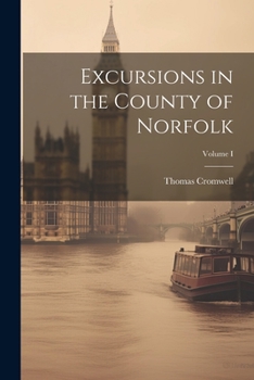 Paperback Excursions in the County of Norfolk; Volume I Book