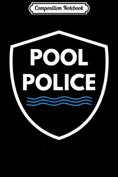 Composition Notebook: Pool Police Lifeguard Swimming  Journal/Notebook Blank Lined Ruled 6x9 100 Pages