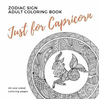 Just For Capricorn Zodiac Sign Adult Coloring Book