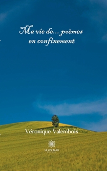 Paperback Ma vie de... poèmes en confinement [French] Book