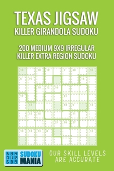 Texas Jigsaw Killer Girandola Sudoku: 200 Medium 9x9 Irregular Killer Extra Region Sudoku