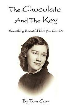 Paperback The Chocolate and the Key: Something Beautiful That You Can Do Book