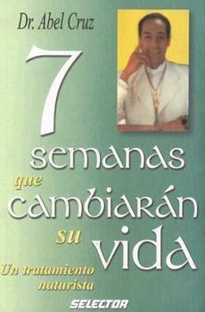 Paperback 7 Semanas Que Cambiaran Su Vida-Un Tratamiento Naturista [Spanish] Book