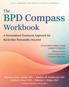 The BPD Compass Workbook: A Personalized Treatment Approach for Borderline Personality Disorder