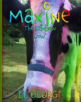 Paperback Maxine The Rainbow Cow Book