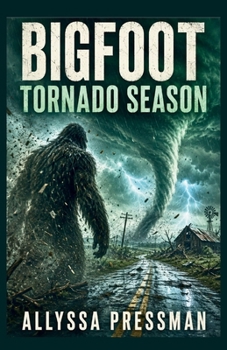 Paperback BIGFOOT - Tornado Season: An Intense Cryptid Survival Outbreak Story Book