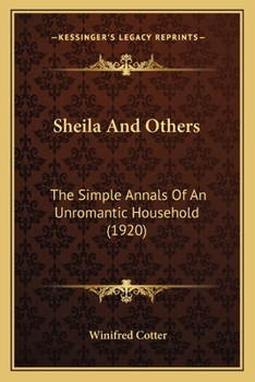 Paperback Sheila And Others: The Simple Annals Of An Unromantic Household (1920) Book