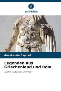 Legenden aus Griechenland und Rom: Götter, Halbgötter und mehr