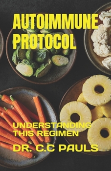 Paperback Autoimmune Protocol: Understanding This Regimen Book