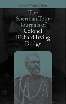 Hardcover The Sherman Tour Journals of Colonel Richard Irving Dodge Book