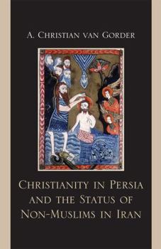 Hardcover Christianity in Persia and the Status of Non-Muslims in Modern Iran Book