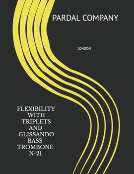 Paperback Flexibility with Triplets and Glissando Bass Trombone N-21: London Book