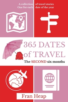 Paperback 365 Dates of Travel: The SECOND six months Book