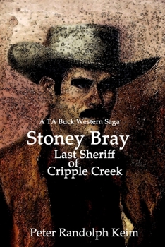 Paperback Stoney Bray: Last Sheriff of Cripple Creek Book